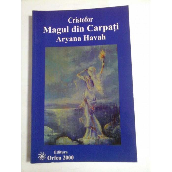 CRISTOFOR MAGUL DIN CARPATI - ARYANA HAVAH CRISTOFOR MAGUL DIN CARPATI - ARYANA HAVAH